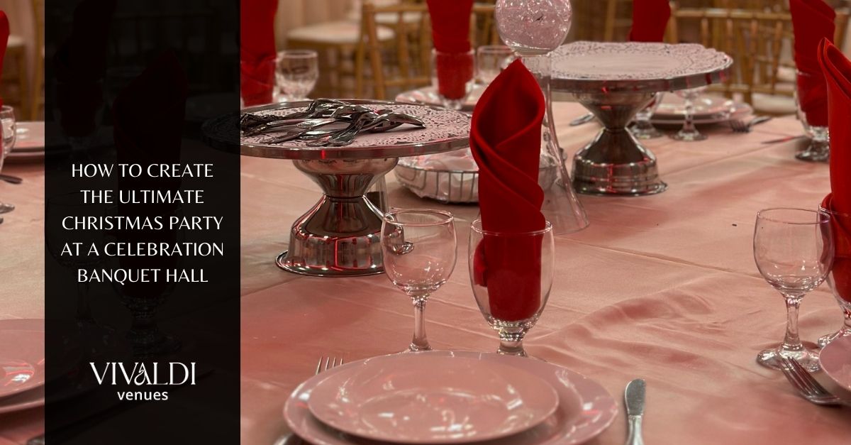 How to Create The Ultimate Christmas Party at a Celebration Banquet Hall