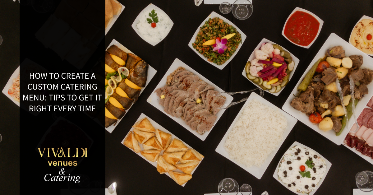 How to Create a Custom Catering Menu: Tips to Get It Right Every Time
